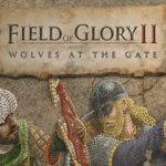 Field of Glory II Wolves at the Gate PROPER Free Download