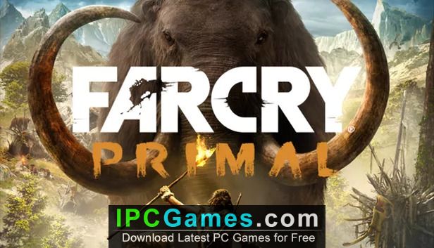 far cry primal pc download free