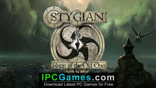 download free stygian reign of the old one