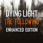 Dying Light Enhanced Edition Free Download