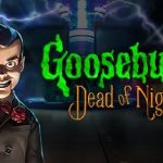 Goosebumps Dead of Night Free Download